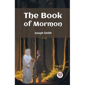 The Book Of Mormon -- Joseph Smith